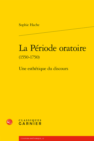 Sophie Hache : La Période oratoire (1550-1750)